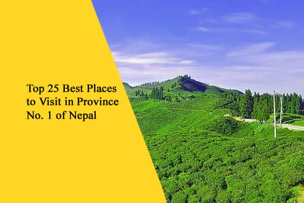 Top 25 Best Places to Visit in Province 1 of Nepal